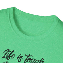 Load image into Gallery viewer, Life is Tough but so Are you