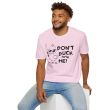 Load image into Gallery viewer, Don't Duck with Me