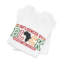 Load image into Gallery viewer, Influenced by Black History and Culture Unisex Tee