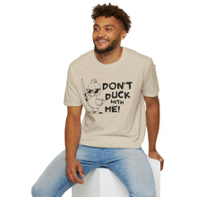 Load image into Gallery viewer, Don't Duck with Me