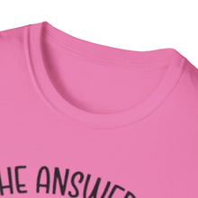 Load image into Gallery viewer, The Answer is Nope