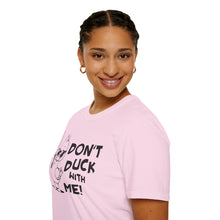 Load image into Gallery viewer, Don't Duck with Me