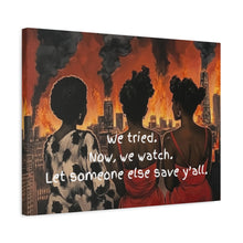 Load image into Gallery viewer, "We Tried, Now We Watch" Inspirational Canvas Art