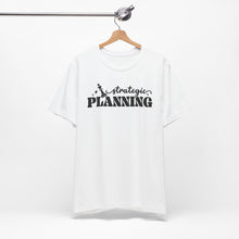 Load image into Gallery viewer, Strategic Planning Unisex Jersey Tee - Motivational Graphic T-Shirt for Creative Minds