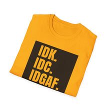 Load image into Gallery viewer, IDK