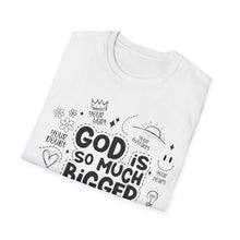 Load image into Gallery viewer, God is Bigger