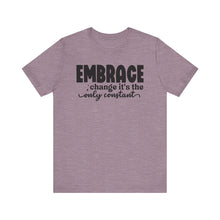 Load image into Gallery viewer, Inspirational Change T-Shirt - Unisex Jersey Tee with 'Embrace Change' Design
