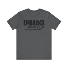 Load image into Gallery viewer, Inspirational Change T-Shirt - Unisex Jersey Tee with 'Embrace Change' Design