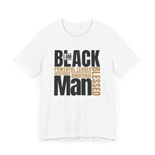 Load image into Gallery viewer, Empowering Unisex Jersey Tee - "I Am BLACK Man: Powerful Leader, Intelligent, Ambitious, Blessed"