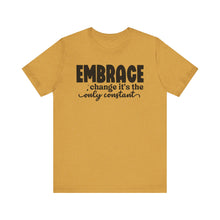 Load image into Gallery viewer, Inspirational Change T-Shirt - Unisex Jersey Tee with 'Embrace Change' Design