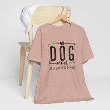 Load image into Gallery viewer, Dog Mom Short Sleeve Tee - All Day Every Day