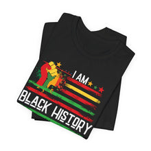 Load image into Gallery viewer, I Am Black History Unisex Short Sleeve Tee - Celebrate Heritage & Culture
