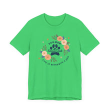 Load image into Gallery viewer, Dog Mom Social Club Tee - Life is Better with a Dog