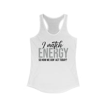 Load image into Gallery viewer, Match Energy