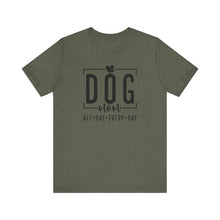 Load image into Gallery viewer, Dog Mom Short Sleeve Tee - All Day Every Day