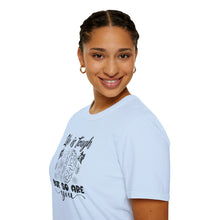 Load image into Gallery viewer, Life is Tough but so Are you