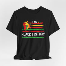 Load image into Gallery viewer, I Am Black History Unisex Short Sleeve Tee - Celebrate Heritage & Culture