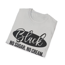 Load image into Gallery viewer, Black, No sugar No cream