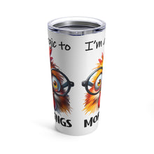 Load image into Gallery viewer, Allergic to Mornings - Tumbler 20oz
