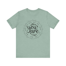 Load image into Gallery viewer, Inspirational Unisex Short Sleeve Tee - "You Are" Quotes