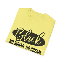 Load image into Gallery viewer, Black, No sugar No cream