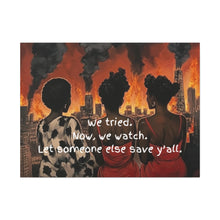 Load image into Gallery viewer, "We Tried, Now We Watch" Inspirational Canvas Art