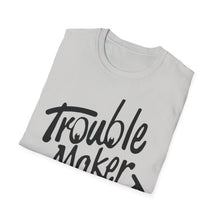 Load image into Gallery viewer, Trouble Maker