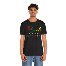 Load image into Gallery viewer, Unisex Black History 24/7/365 Tee
