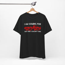 Load image into Gallery viewer, Motivational Unisex Jersey Tee - 'I Am Coming For Everything'