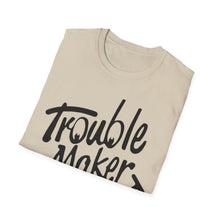 Load image into Gallery viewer, Trouble Maker