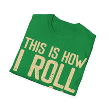 Load image into Gallery viewer, How I Roll