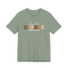 Load image into Gallery viewer, Martin Luther King Jr. 'I Have a Dream' Unisex Tee - Inspirational Short Sleeve Shirt