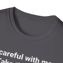Load image into Gallery viewer, Be Careful