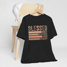 Load image into Gallery viewer, Blessed Unisex Jersey Short Sleeve Tee - Mercy, Redeemed, Loved, Worship