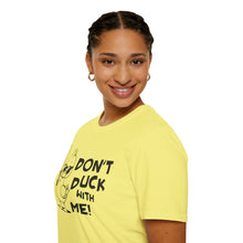 Load image into Gallery viewer, Don't Duck with Me
