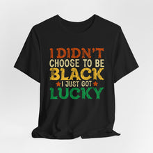 Load image into Gallery viewer, Lucky Choice Unisex Tee - Celebrate Diversity and Heritage