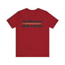 Load image into Gallery viewer, Unapologetically BLACK Unisex Jersey Tee - Bold Statement Shirt for Empowerment