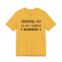 Load image into Gallery viewer, Minding My Black Owned Business Tee - Unisex Jersey Short Sleeve T-Shirt