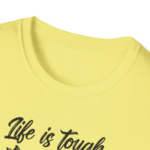 Load image into Gallery viewer, Life is Tough but so Are you