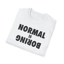 Load image into Gallery viewer, Normal is Boring