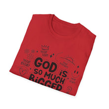 Load image into Gallery viewer, God is Bigger