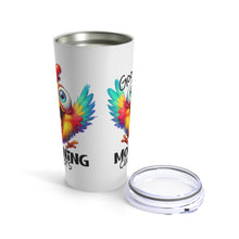 Load image into Gallery viewer, Good Morning - Tumbler 20oz