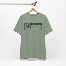 Load image into Gallery viewer, Unisex Jersey Tee - "Melanated" Graphic Short Sleeve Shirt