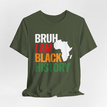 Load image into Gallery viewer, Unisex Jersey Tee - 'Bruh I Am Black History' Graphic Shirt