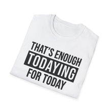 Load image into Gallery viewer, Todaying