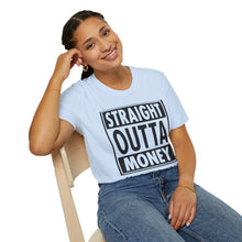 Load image into Gallery viewer, Straight Outta Money