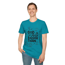 Load image into Gallery viewer, God is Bigger