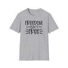 Load image into Gallery viewer, Freedom isn't Free