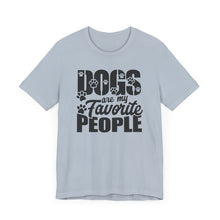 Load image into Gallery viewer, Dogs Are My Favorite People Tee - Unisex Jersey Short Sleeve T-Shirt for Dog Lovers