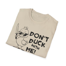 Load image into Gallery viewer, Don't Duck with Me